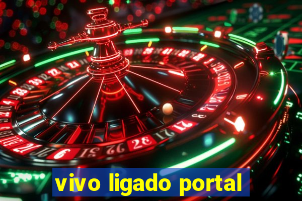 vivo ligado portal